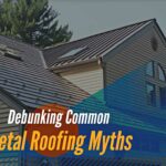 metal-roofing-myths-Classic-Metal-Roofs-LLC