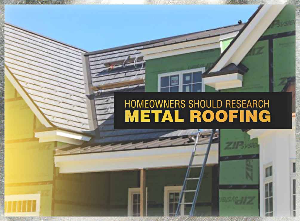 Homeowners should research metal roofing